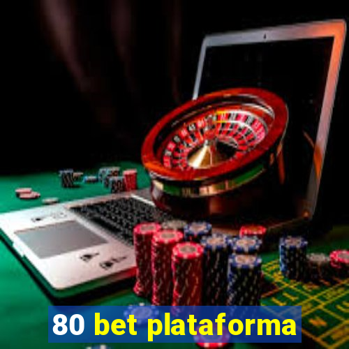 80 bet plataforma